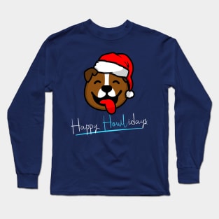 Happy Howl-idays - Christmas Dog Lovers Long Sleeve T-Shirt